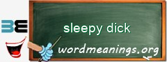 WordMeaning blackboard for sleepy dick